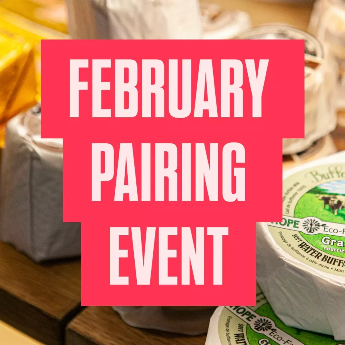 Cheese & Wine Pairing: February 2026